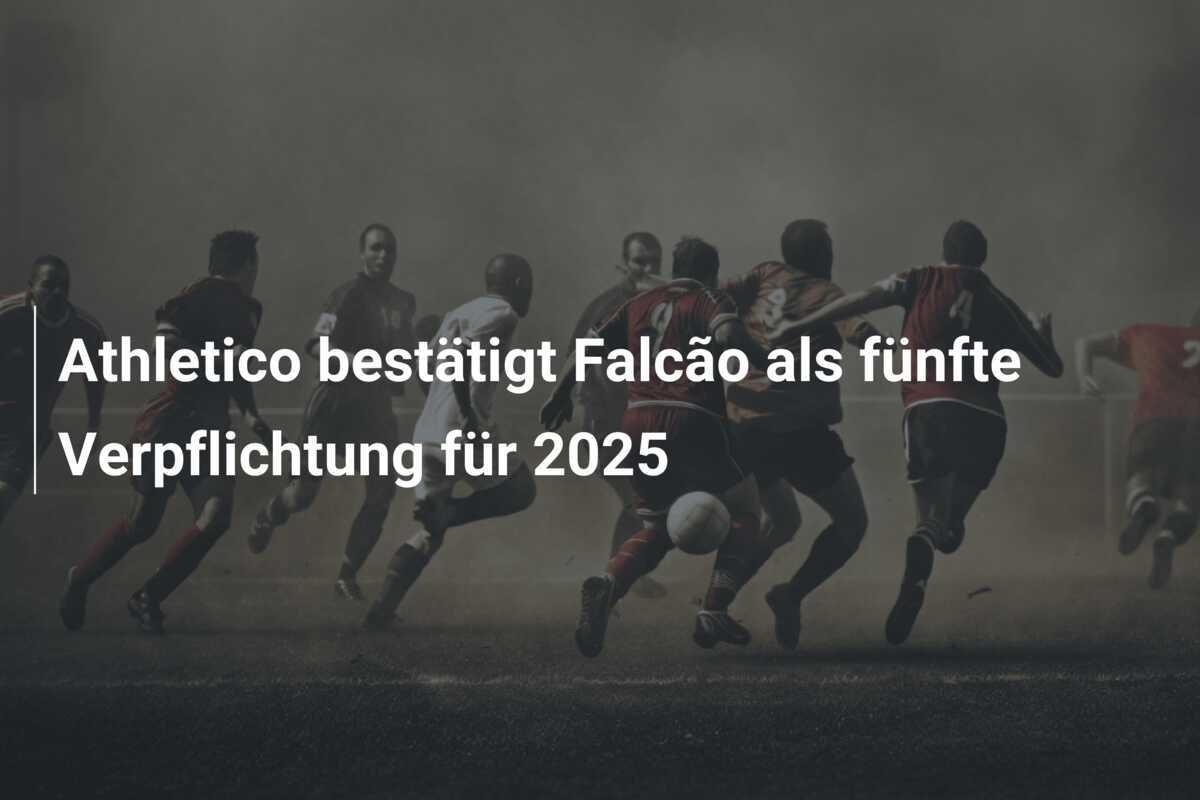 Athletico bestätigt Falcão als fünfte Verpflichtung für 2025