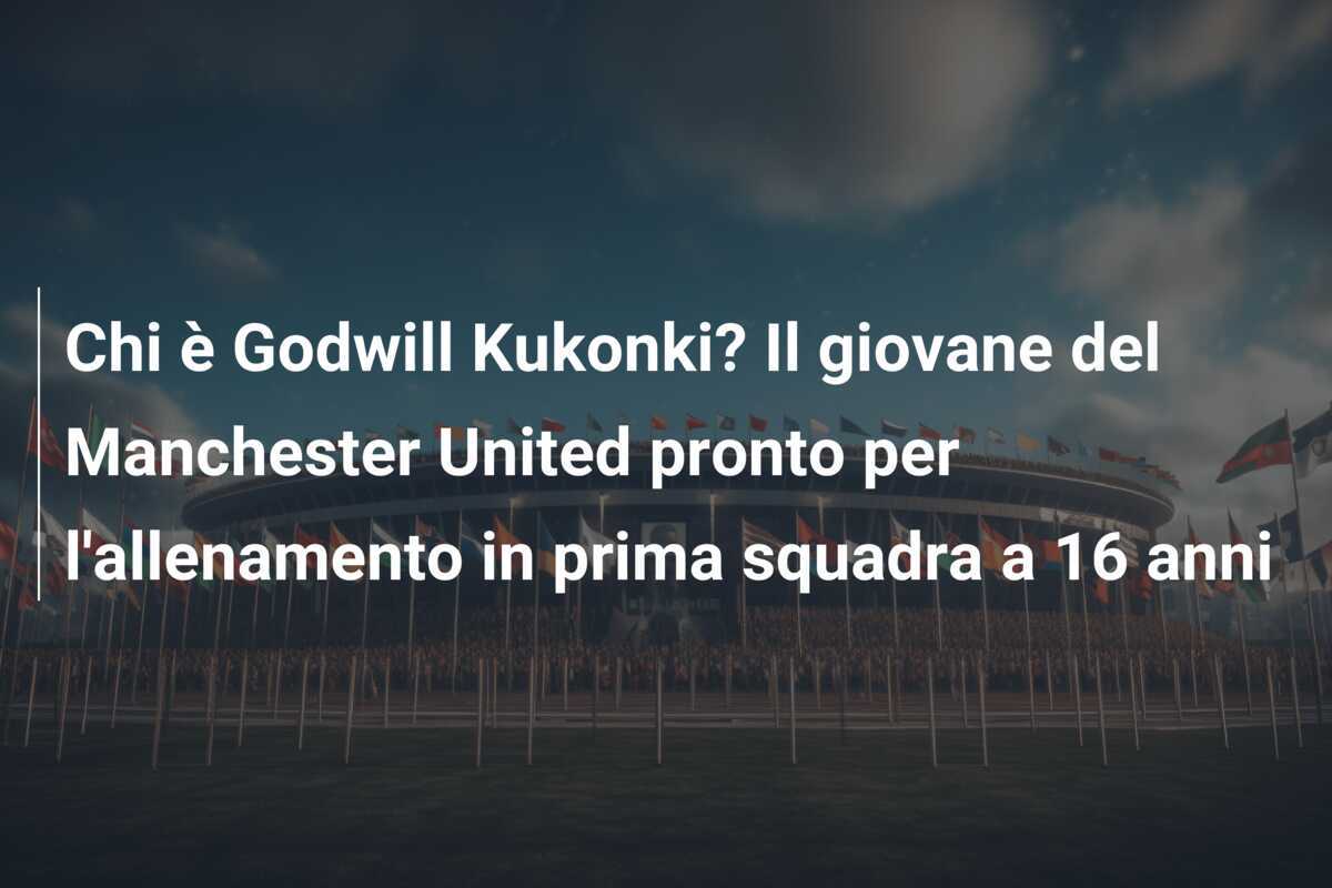 Chi è Godwill Kukonki? Il giovane del Manchester United pronto per l'allenamento in prima squadra a 16 anni