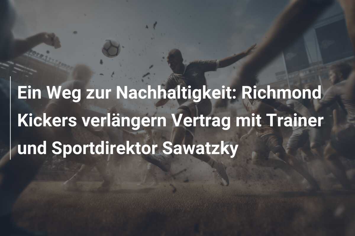 Ein Weg zur Nachhaltigkeit: Richmond Kickers verlängern Vertrag mit Trainer und Sportdirektor Sawatzky