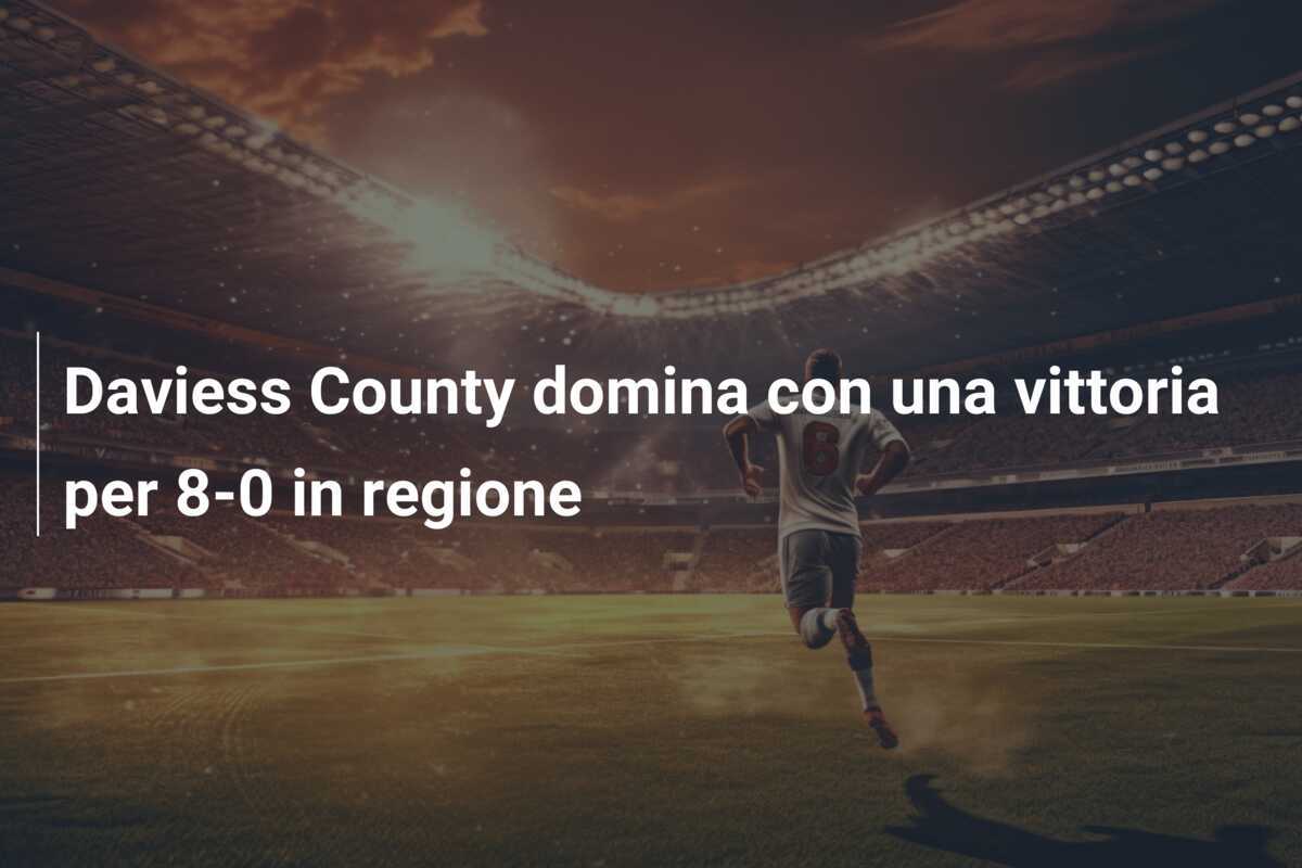 Daviess County domina con una vittoria per 8-0 in regione