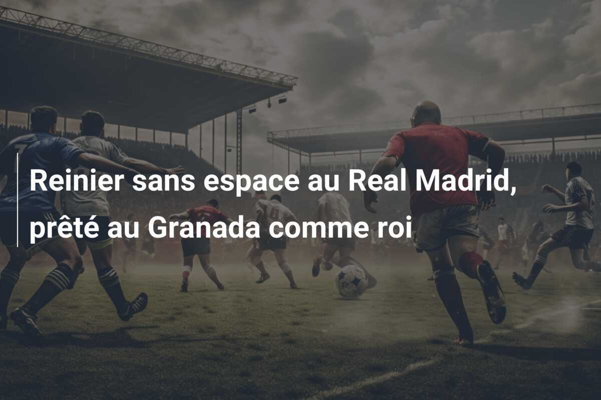 Reinier sans espace au Real Madrid, prêté au Granada comme roi