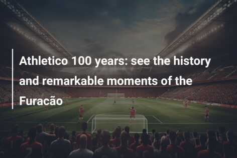 Athletico 100 years: see the history and remarkable moments of the Furacão  