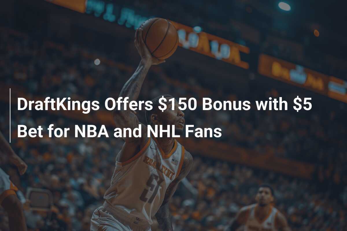 DraftKings: €150 Bonus for €5 NBA/NHL Bet - News Directory 3