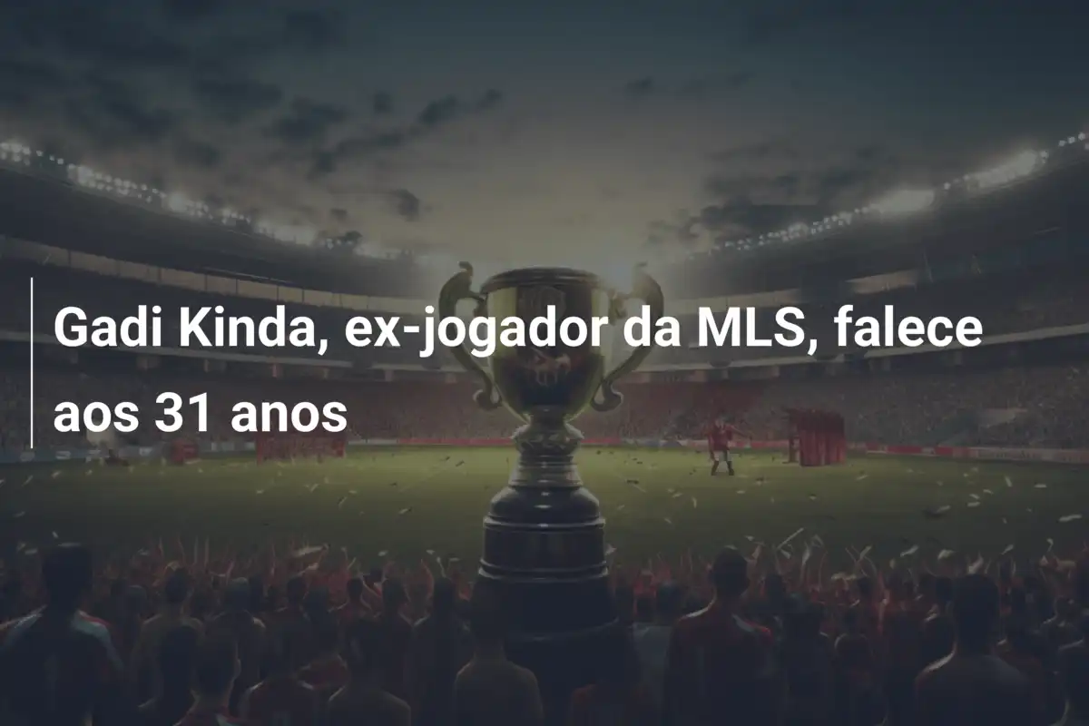 Gadi Kinda, ex-jogador da MLS, falece aos 31 anos