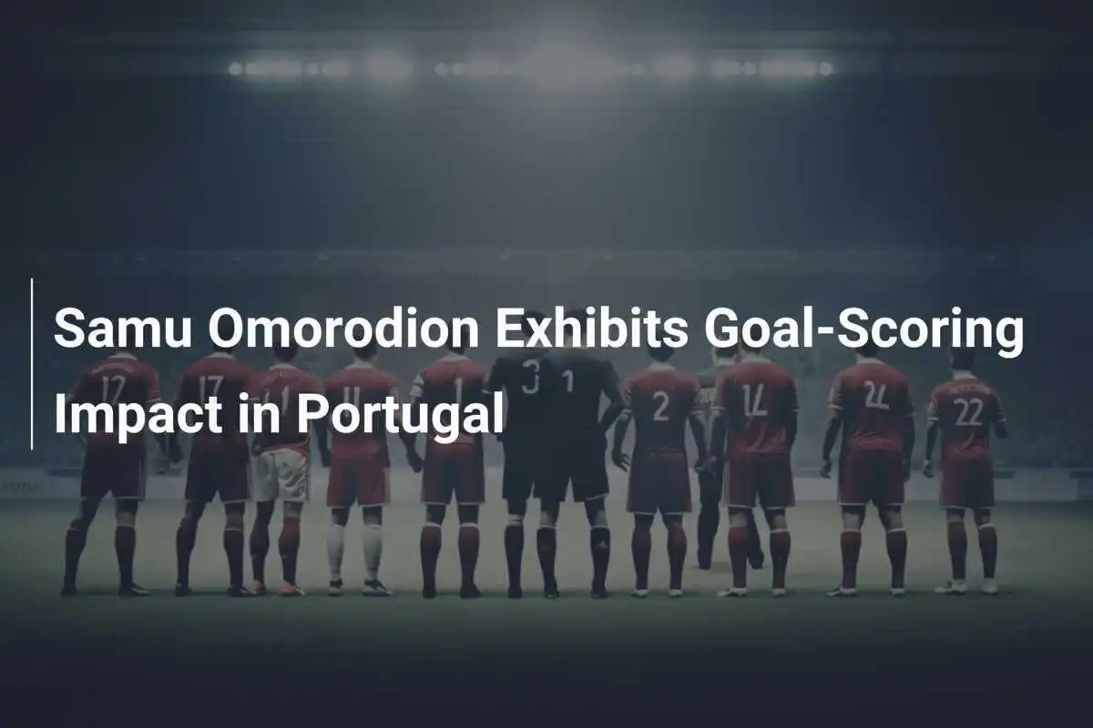 Samu Omorodion Tampilkan Dampak Mencetak Gol di Portugal