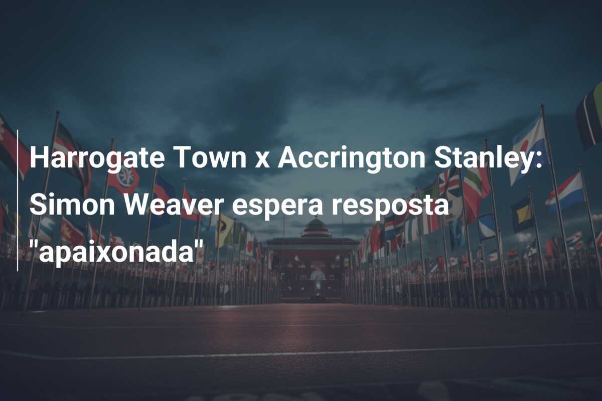 Harrogate Town x Accrington Stanley: Simon Weaver espera resposta "apaixonada"