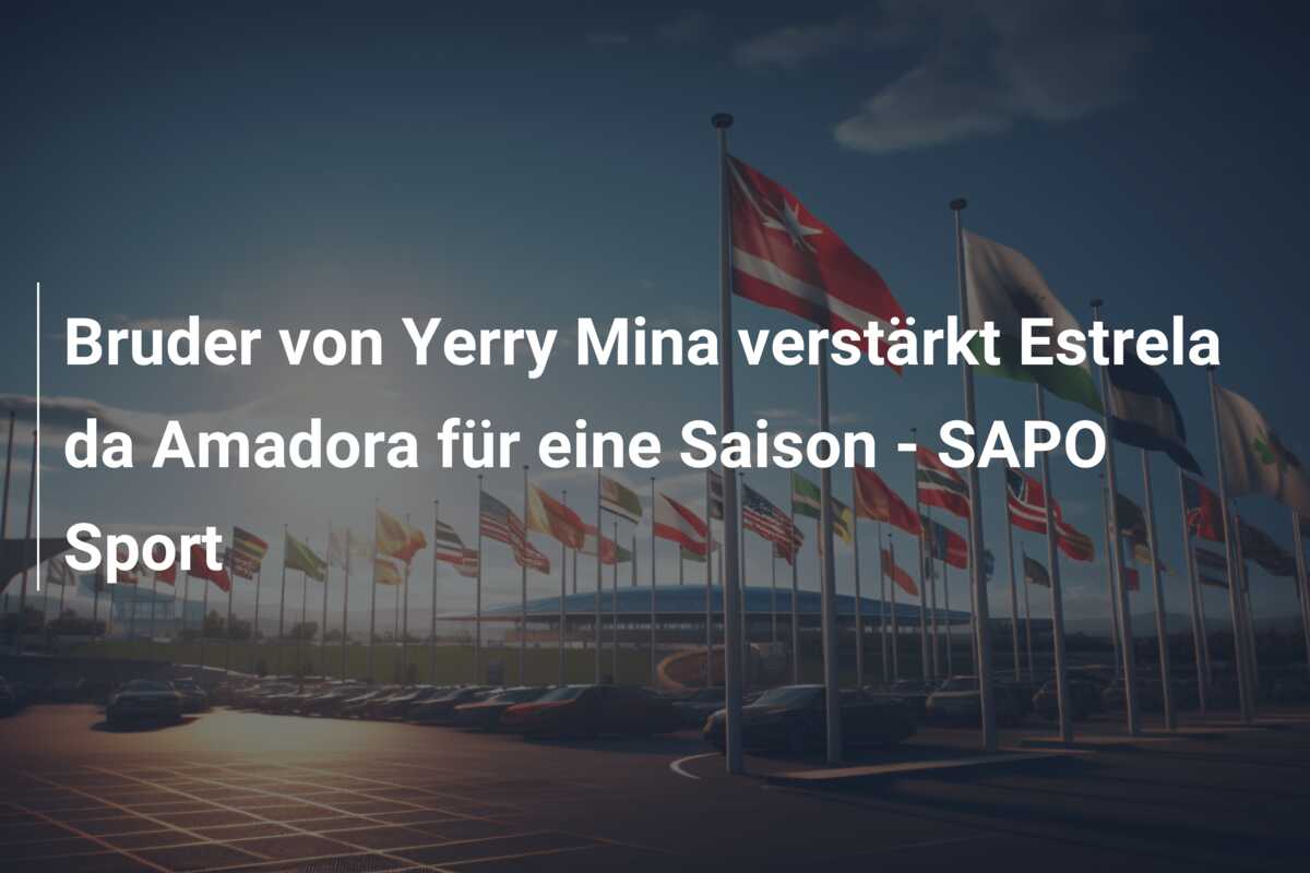 Bruder von Yerry Mina verstärkt Estrela da Amadora für eine Saison – SAPO Sport