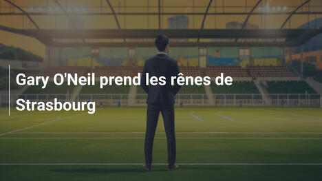 Gary O'Neil prend les rênes de Strasbourg
