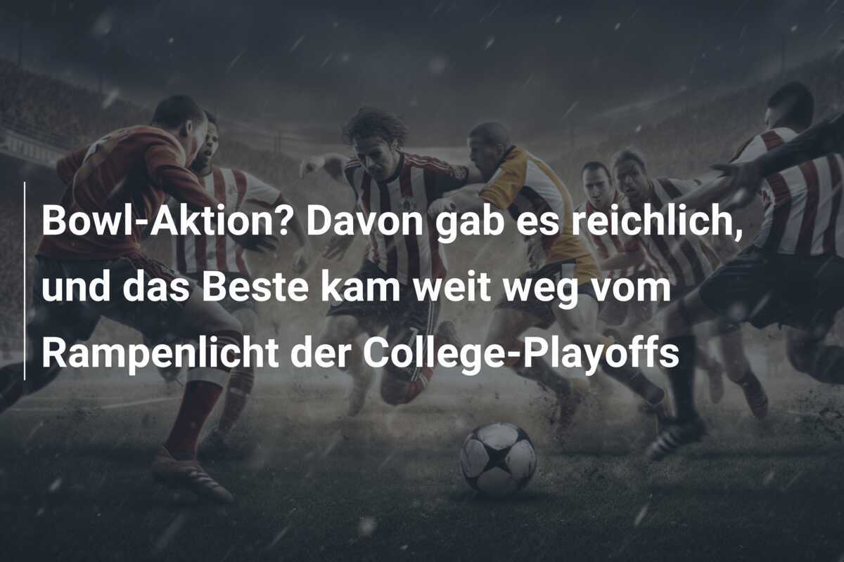 Bowl-Aktion? Davon gab es reichlich, und das Beste kam weit weg vom Rampenlicht der College-Playoffs