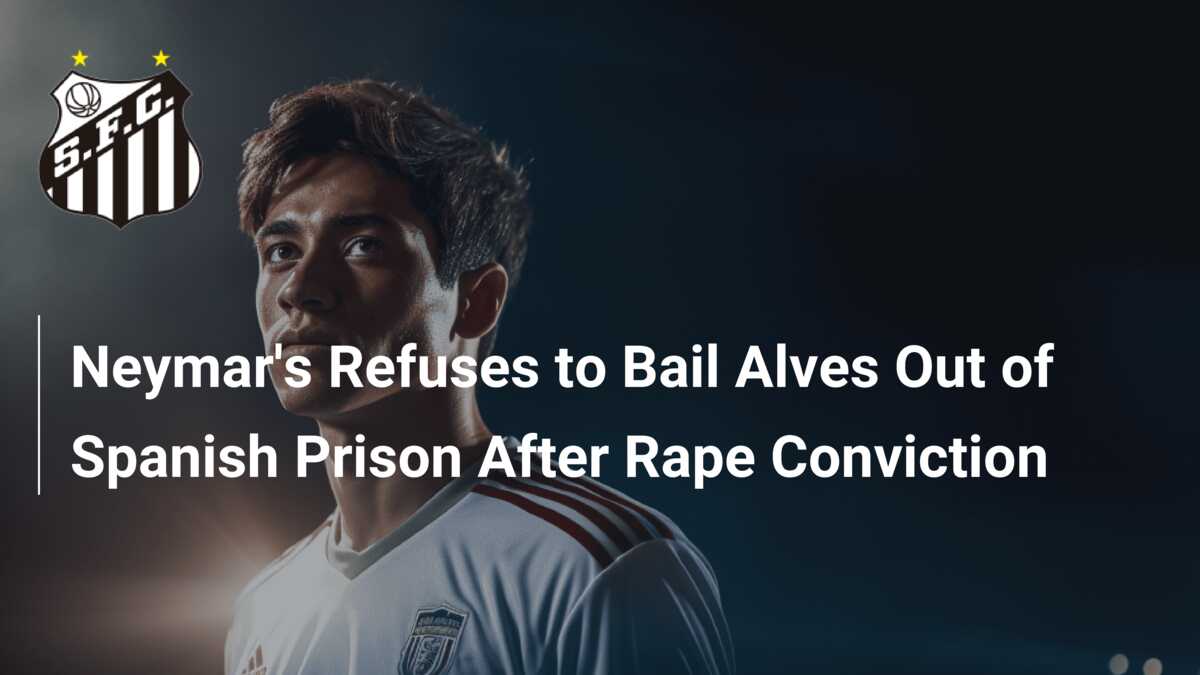 WORLD SOCCER TALK 🔵 Dani Alves to remain in custody, Neymar Sr. refuses to  post bail – Shango Media