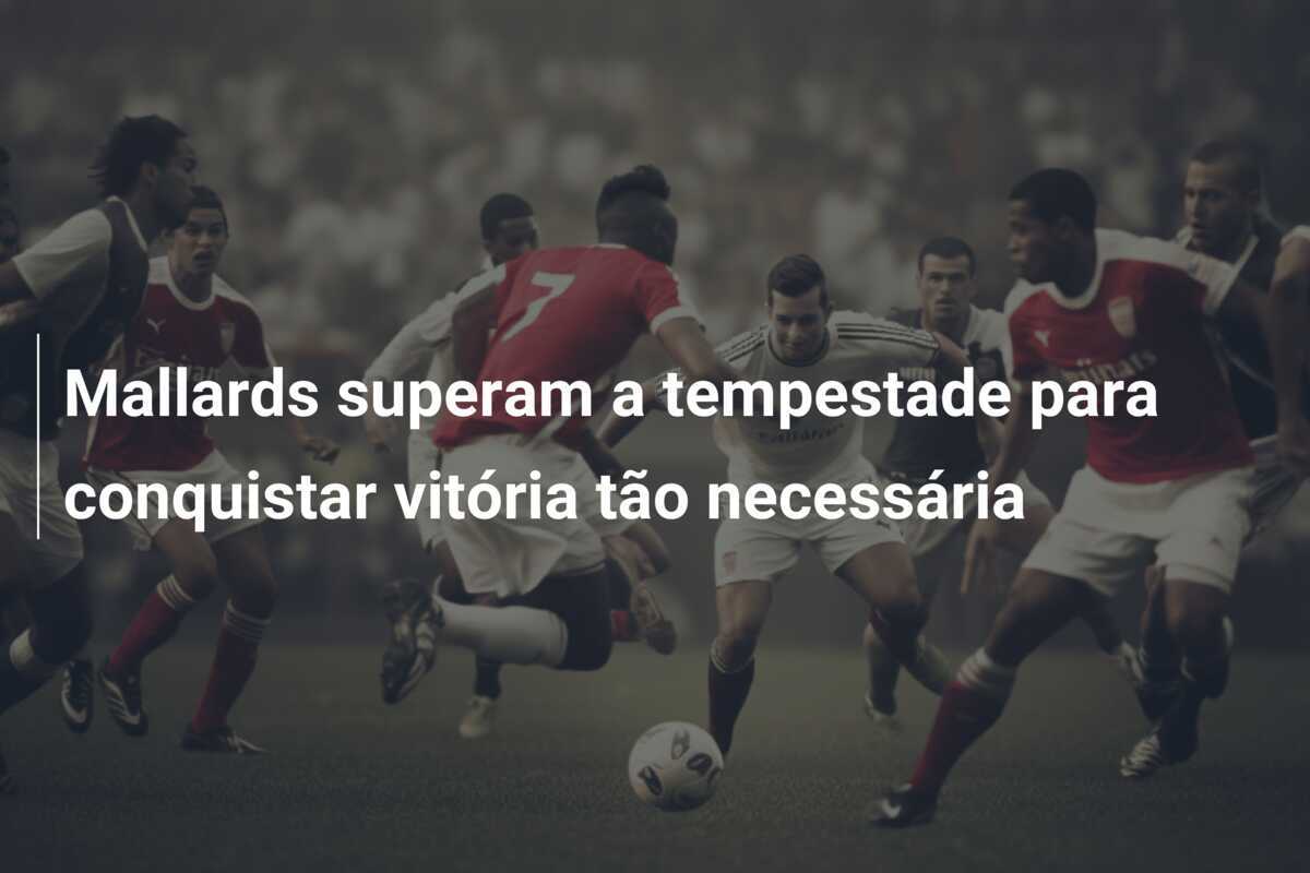 Mallards superam a tempestade para conquistar vitória tão necessária