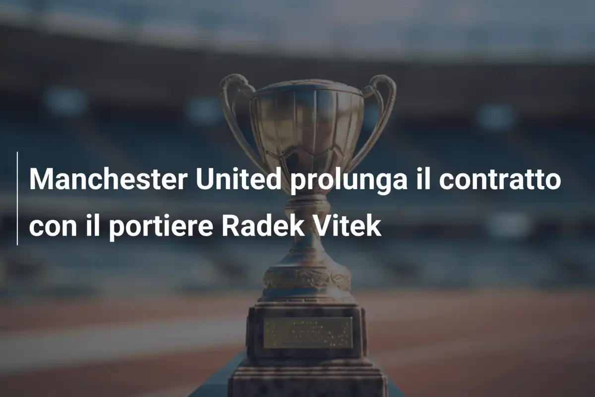 Manchester United prolunga il contratto con il portiere Radek Vitek