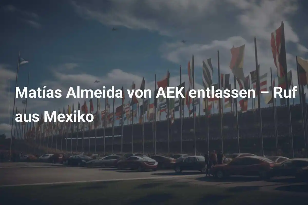 Matías Almeida von AEK entlassen – Ruf aus Mexiko