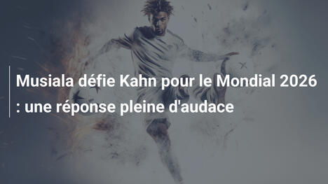 Musiala défie Kahn pour le Mondial 2026 : une réponse pleine d'audace