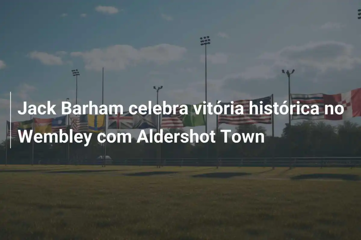 Jack Barham celebra vitória histórica no Wembley com Aldershot Town