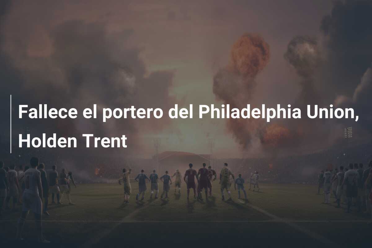 Fallece el portero del Philadelphia Union, Holden Trent