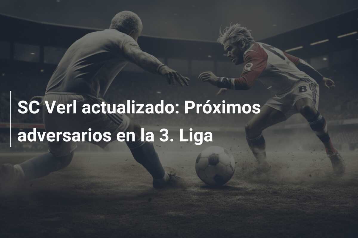 SC Verl actualizado: Próximos adversarios en la 3. Liga