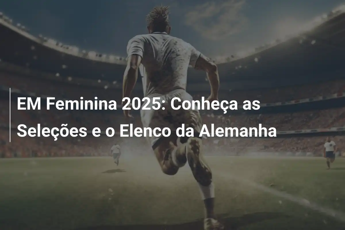 EM Feminina 2025: Conheça as Seleções e o Elenco da Alemanha