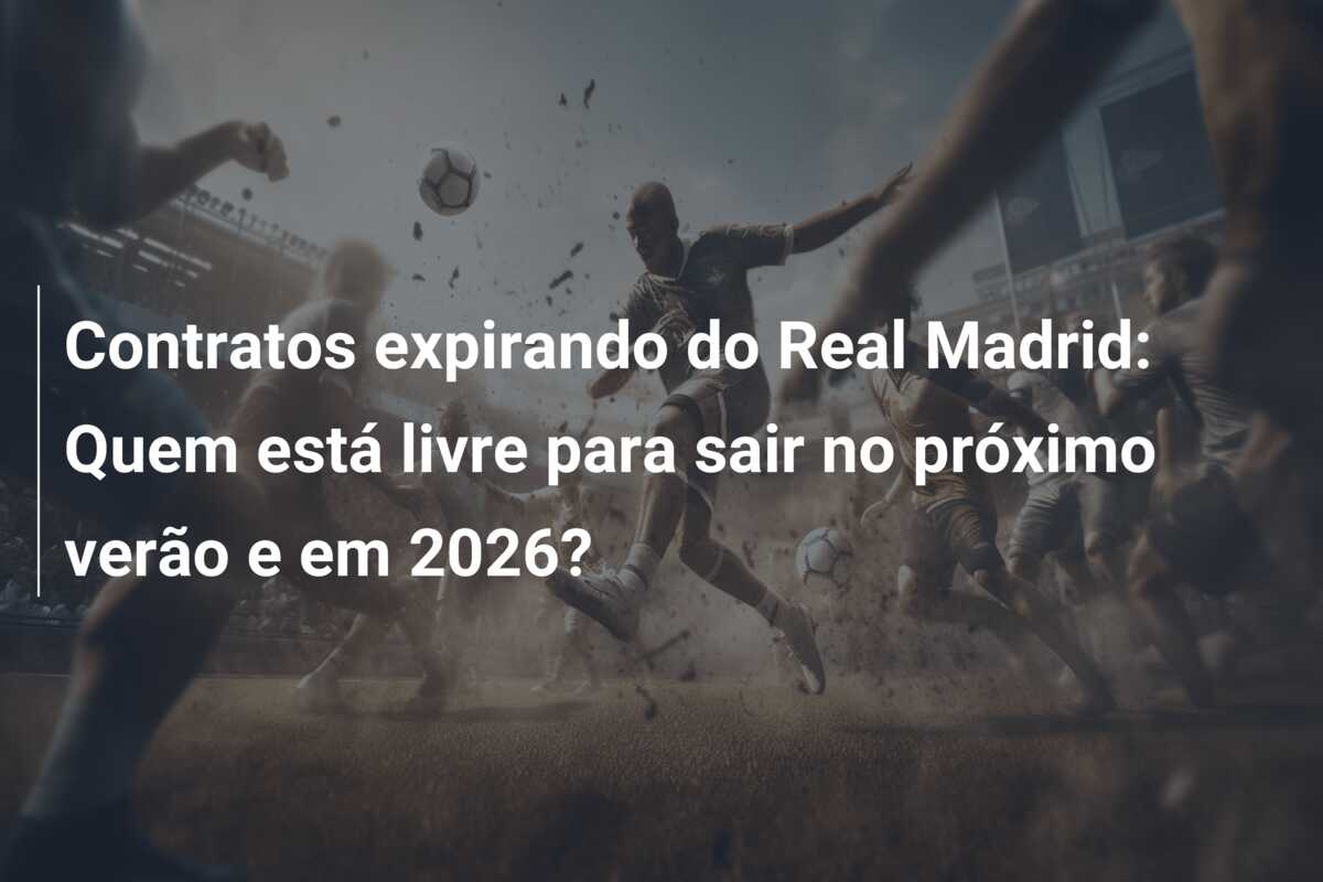 Contratos expirando do Real Madrid: Quem está livre para sair no próximo verão e em 2026?