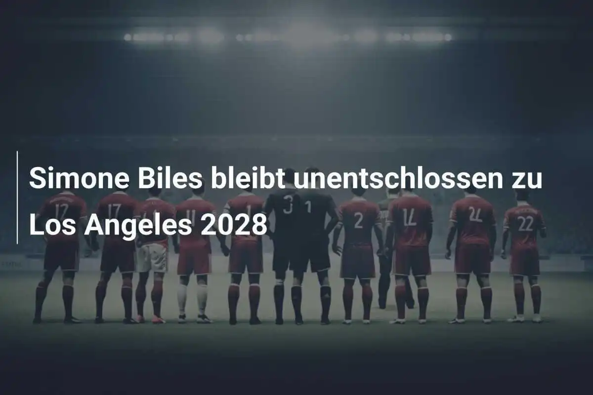 Simone Biles bleibt unentschlossen zu Los Angeles 2028