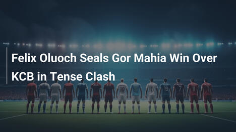 Felix Oluoch Sella la Victoria de Gor Mahia ante KCB