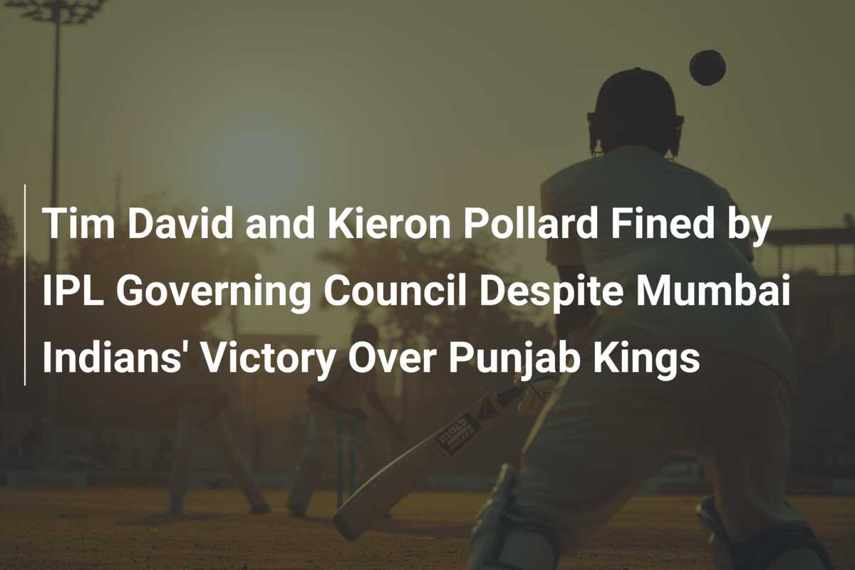 Tim David and Kieron Pollard Fined by IPL Governing Council Despite ...