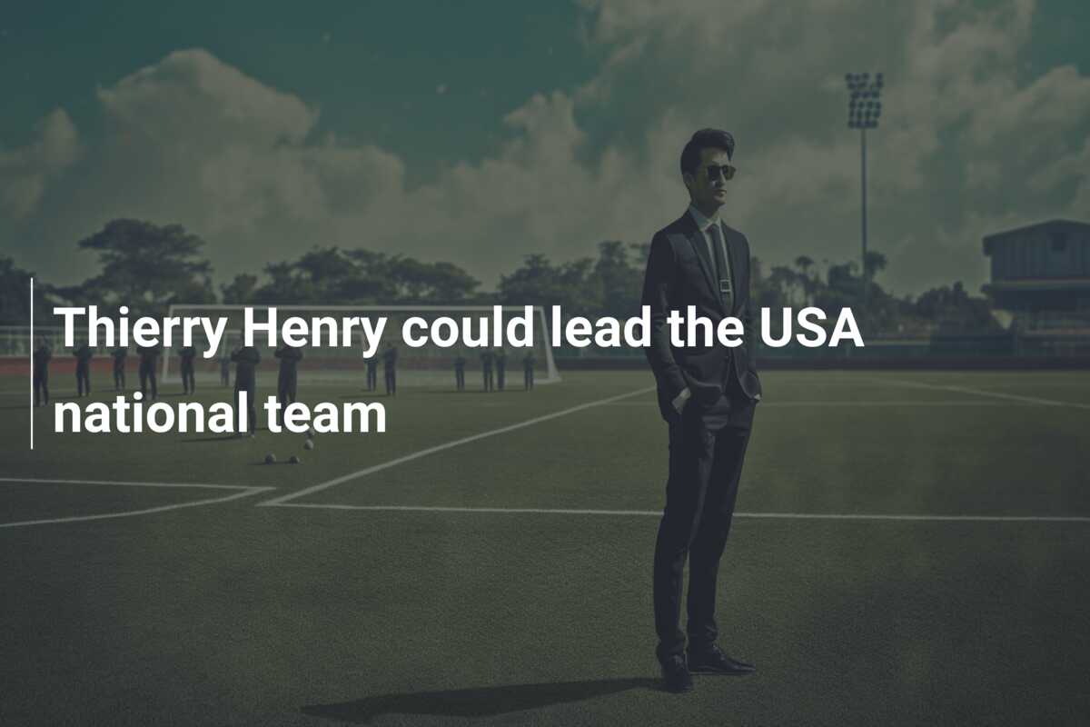 Thierry Henry could lead the USA national team
