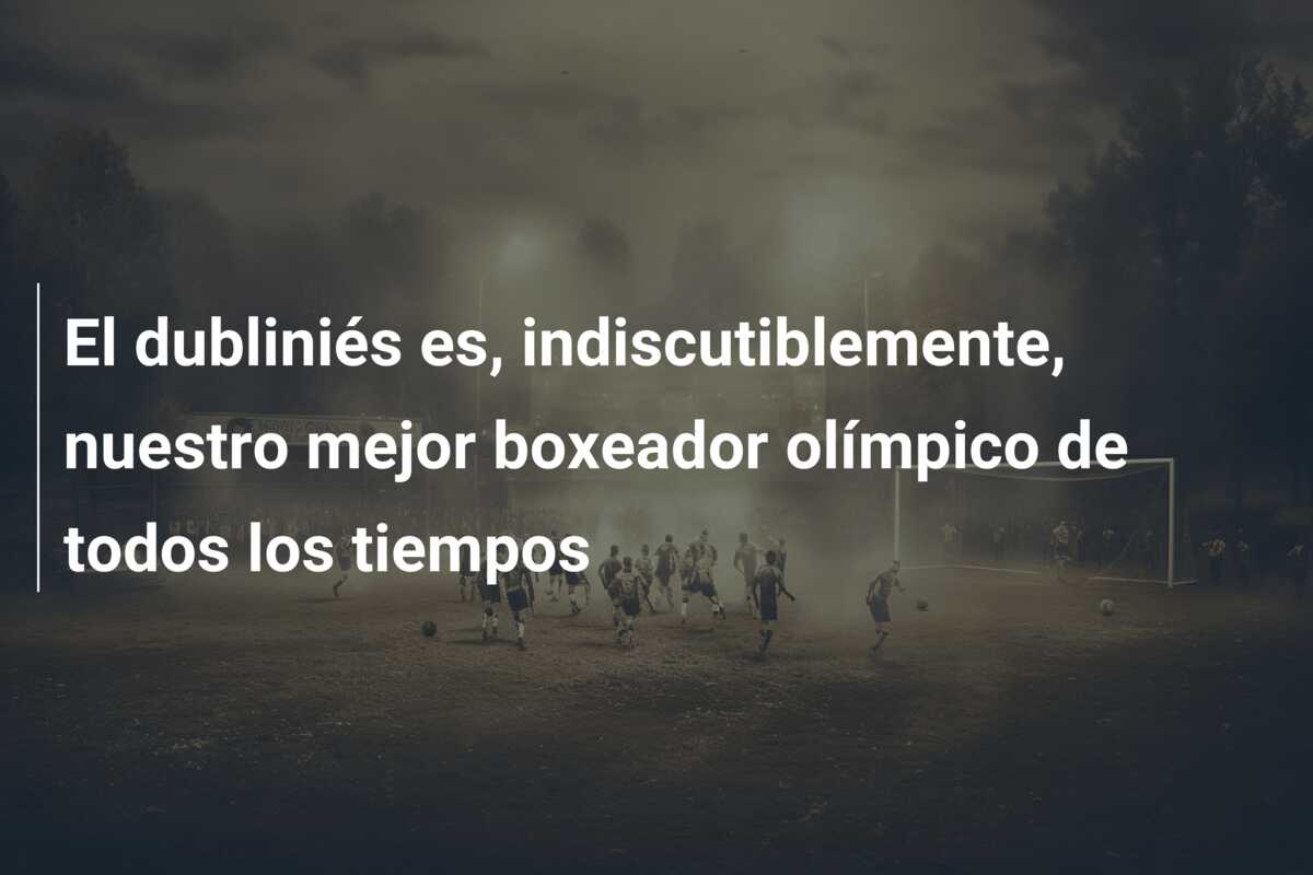 El dubliniés es, indiscutiblemente, nuestro mejor boxeador olímpico de todos los tiempos