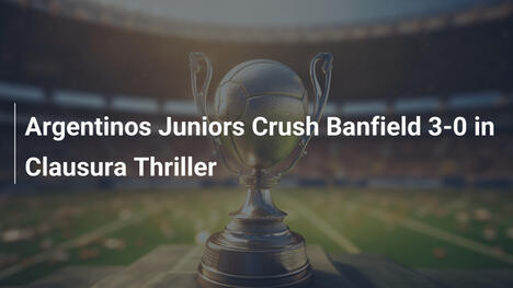 Argentinos Juniors travolge Banfield 3-0 nel Clausura