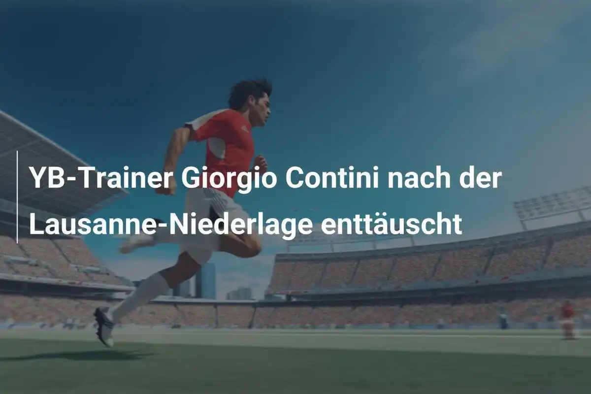 YB-Trainer Giorgio Contini nach der Lausanne-Niederlage enttäuscht