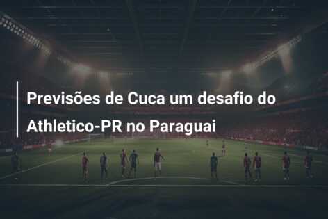 Previsões de Cuca um desafio do Athletico-PR no Paraguai