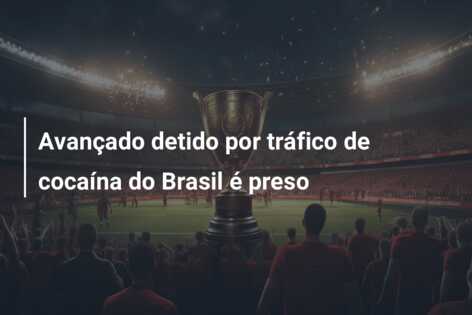Avançado detido por tráfico de cocaína do Brasil é preso