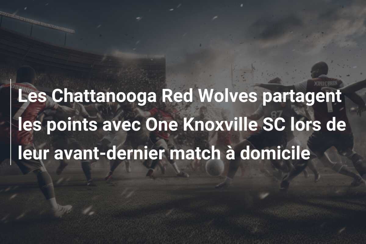 Les Chattanooga Red Wolves partagent les points avec One Knoxville SC lors de leur avant-dernier match à domicile