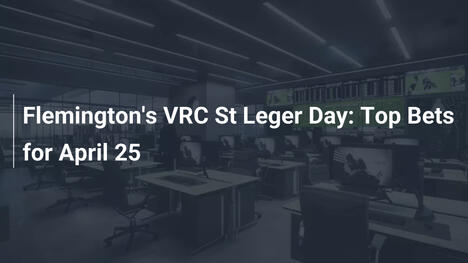 Flemington's VRC St Leger Day: Top Bets for April 25