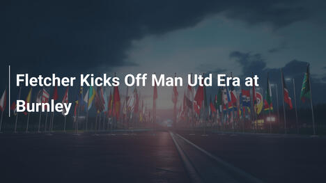 Fletcher Inicia Era do Man Utd em Burnley