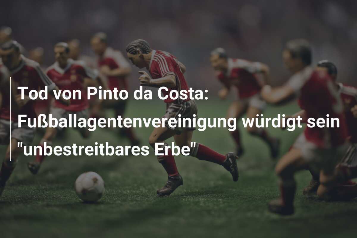 Tod von Pinto da Costa: Fußballagentenvereinigung würdigt sein "unbestreitbares Erbe"