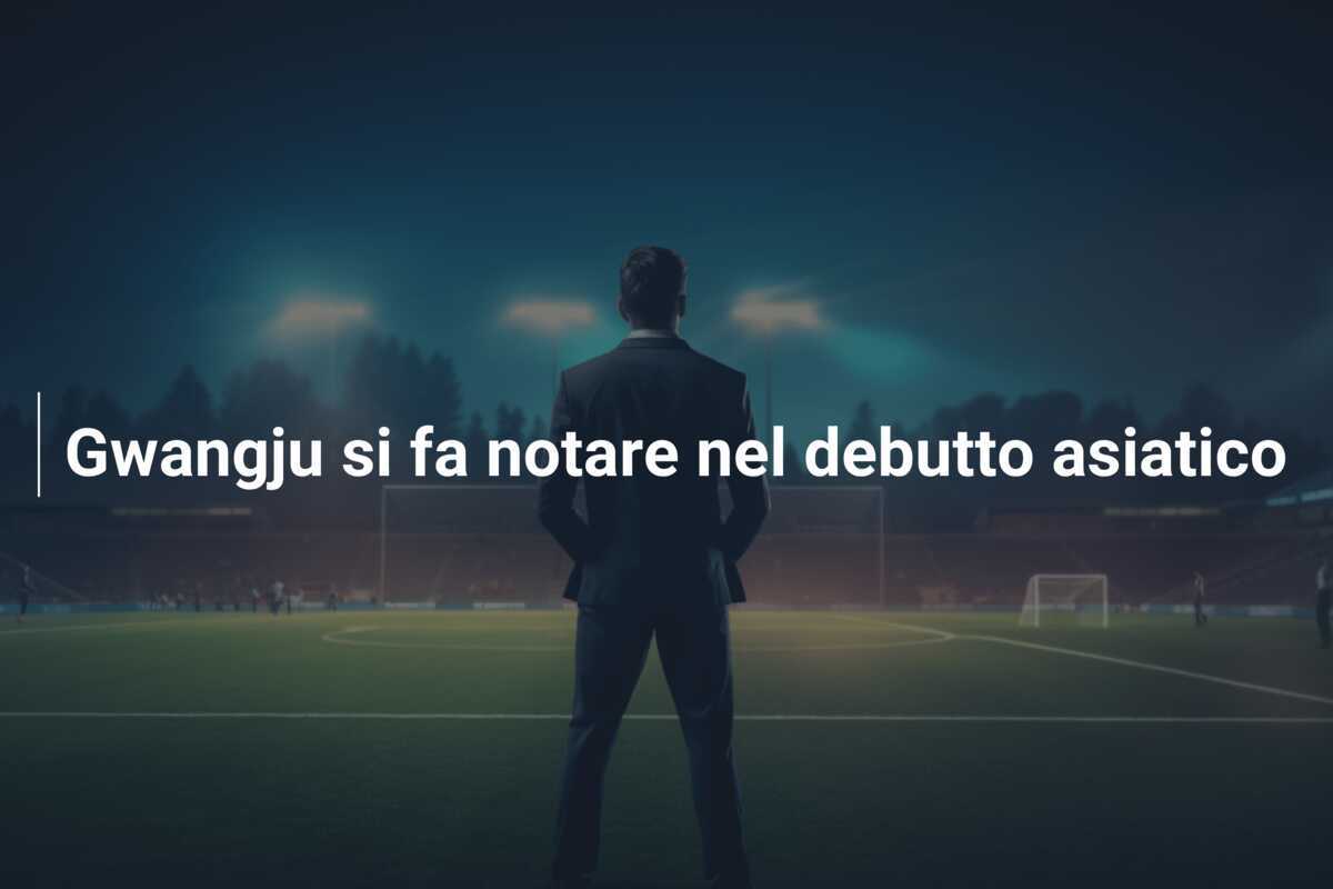Gwangju si fa notare nel debutto asiatico