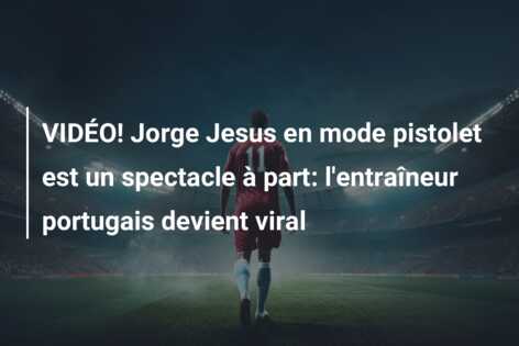 VIDÉO! Jorge Jesus en mode pistolet est un spectacle à part: l’entraîneur portugais devient viral