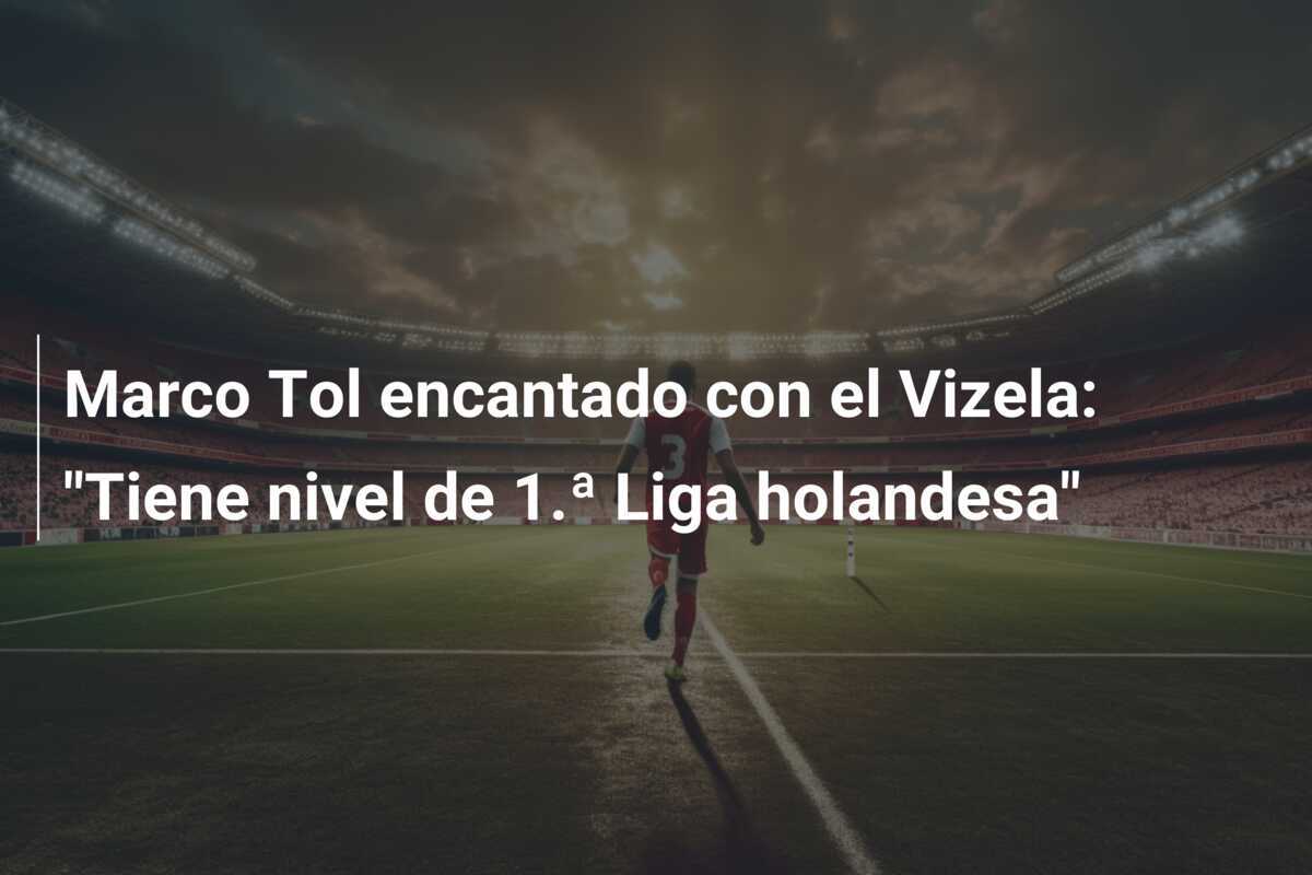 Marco Tol encantado con el Vizela: "Tiene nivel de 1.ª Liga holandesa"
