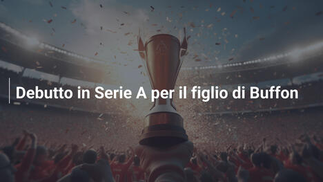 Debutto in Serie A per il figlio di Buffon