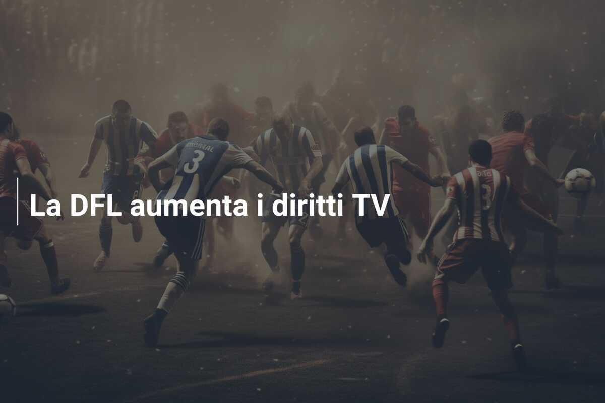 La DFL aumenta i diritti TV
