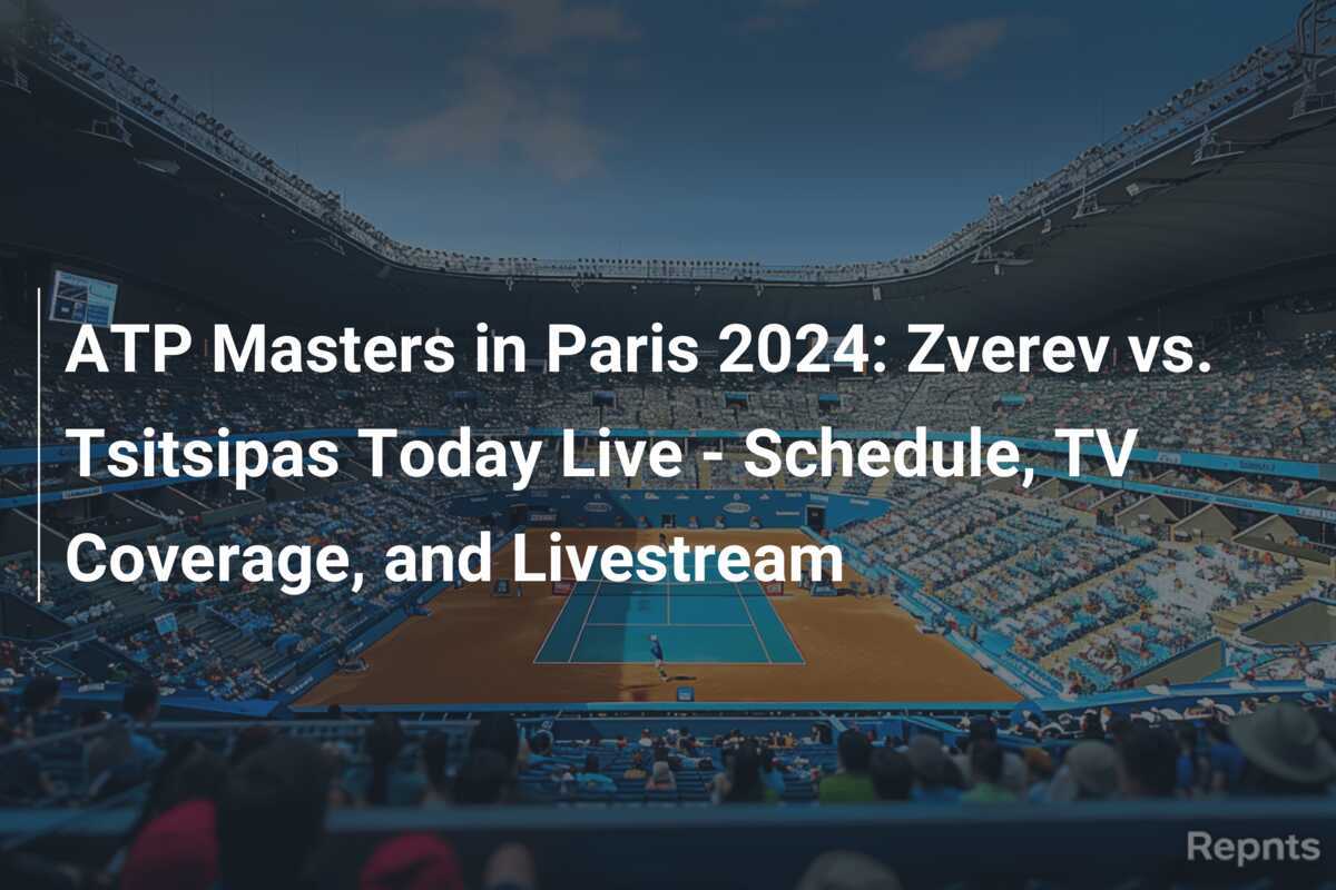 ATP Masters in Paris 2024 Zverev vs. Tsitsipas Today Live Schedule