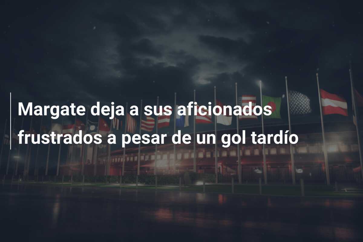 Margate deja a sus aficionados frustrados a pesar de un gol tardío