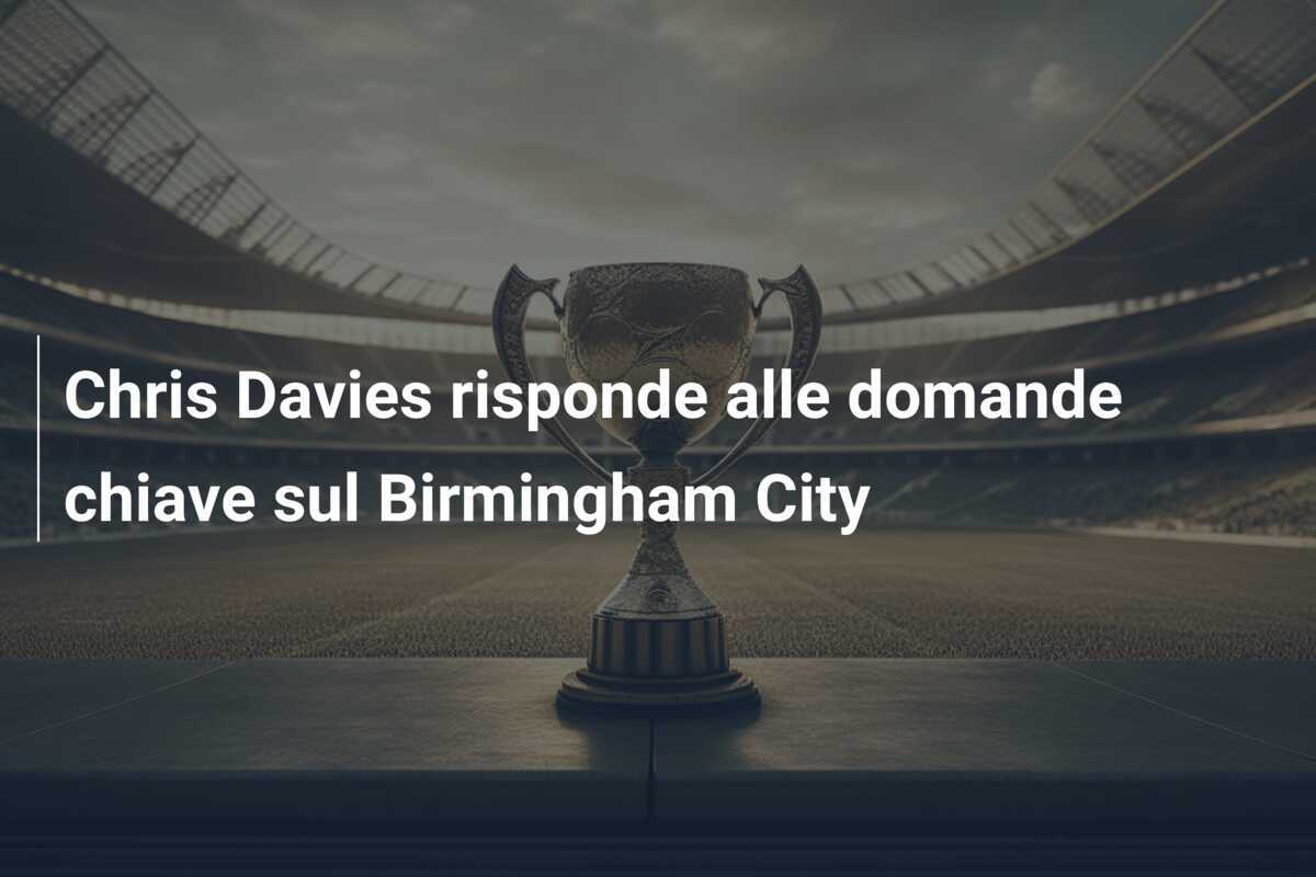 Chris Davies risponde alle domande chiave sul Birmingham City