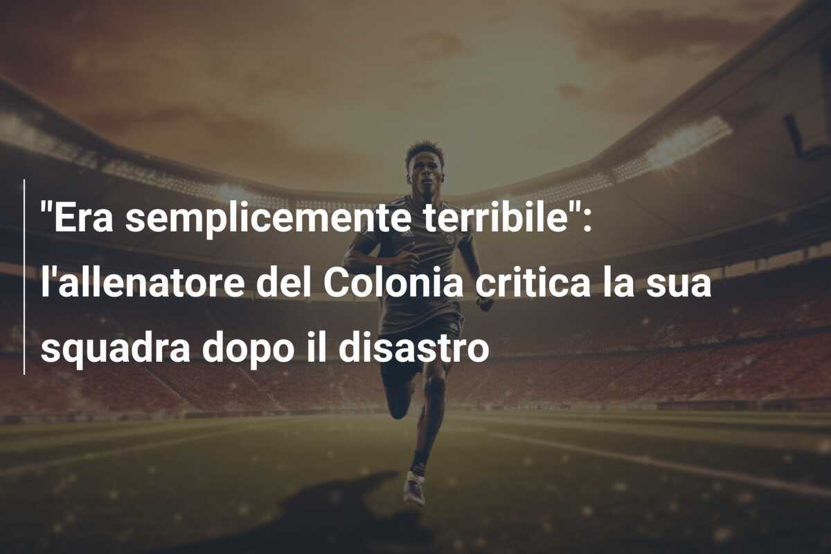 "Era semplicemente terribile": l'allenatore del Colonia critica la sua squadra dopo il disastro