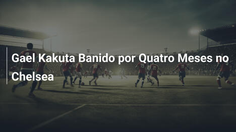 Gael Kakuta Banido por Quatro Meses no Chelsea