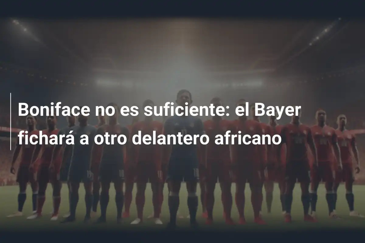 Boniface no es suficiente: el Bayer fichará a otro delantero africano
