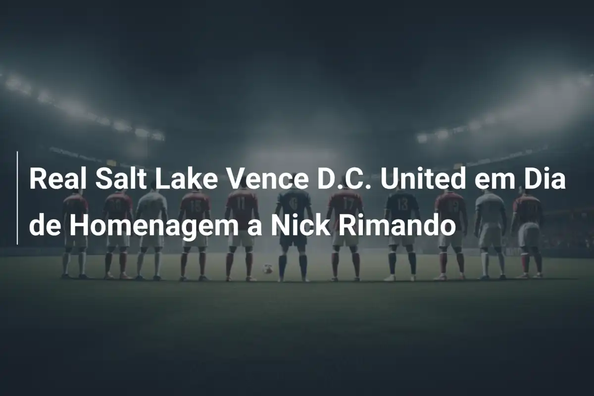 Real Salt Lake Vence D.C. United em Dia de Homenagem a Nick Rimando