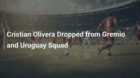 Cristian Olivera Escluso da Gremio e dall'Uruguay