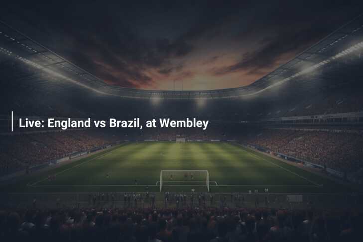 England vs Brazil LIVE Score Updates in International Friendly
